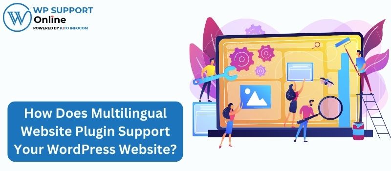 How Does Multilingual Website Plugin Support Your WordPress Website?